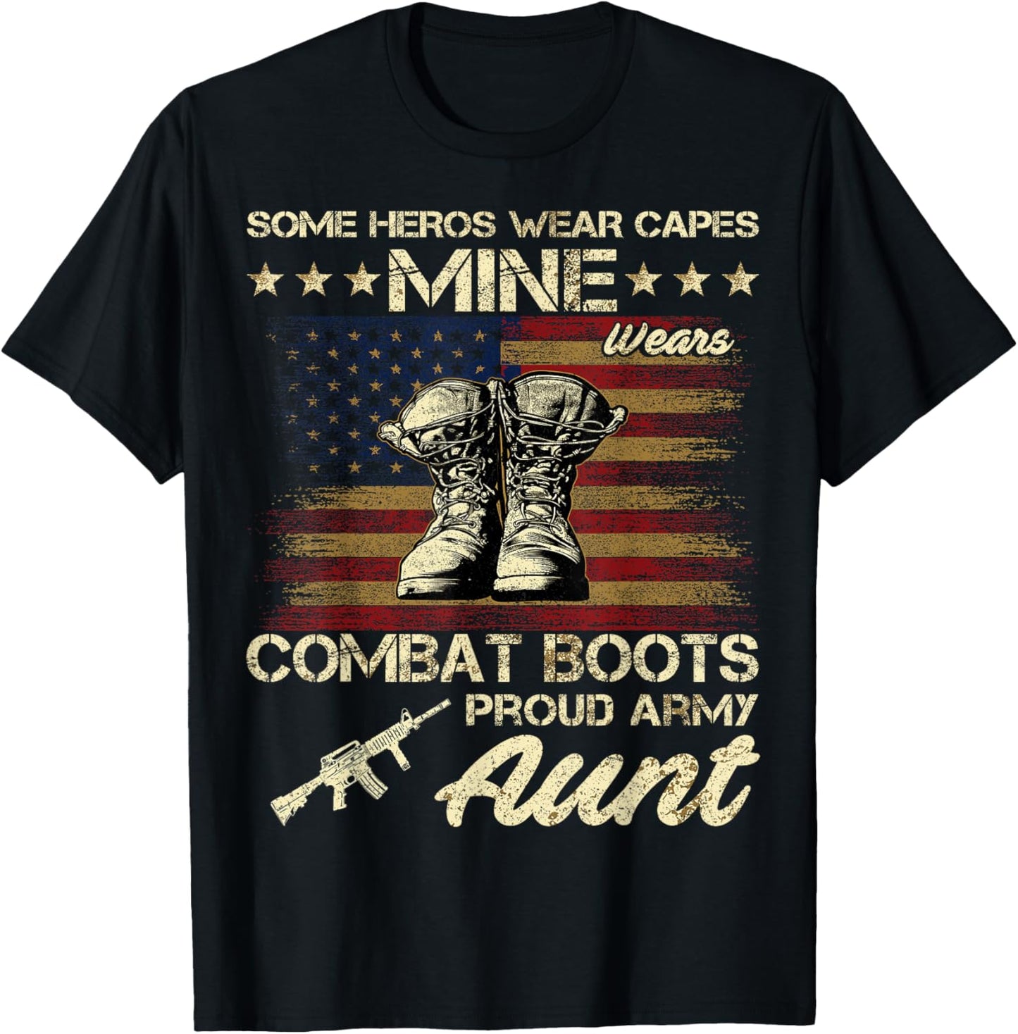 Some Heros Wear Capes Mine Wears Combat Boots Army Aunt T-Shirt - T-Shirt | Black