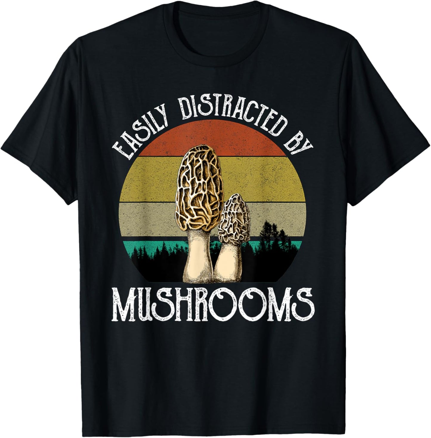 Easily Distracted By Mushrooms Morels Mushroom Hunter T-Shirt - T-Shirt | Black