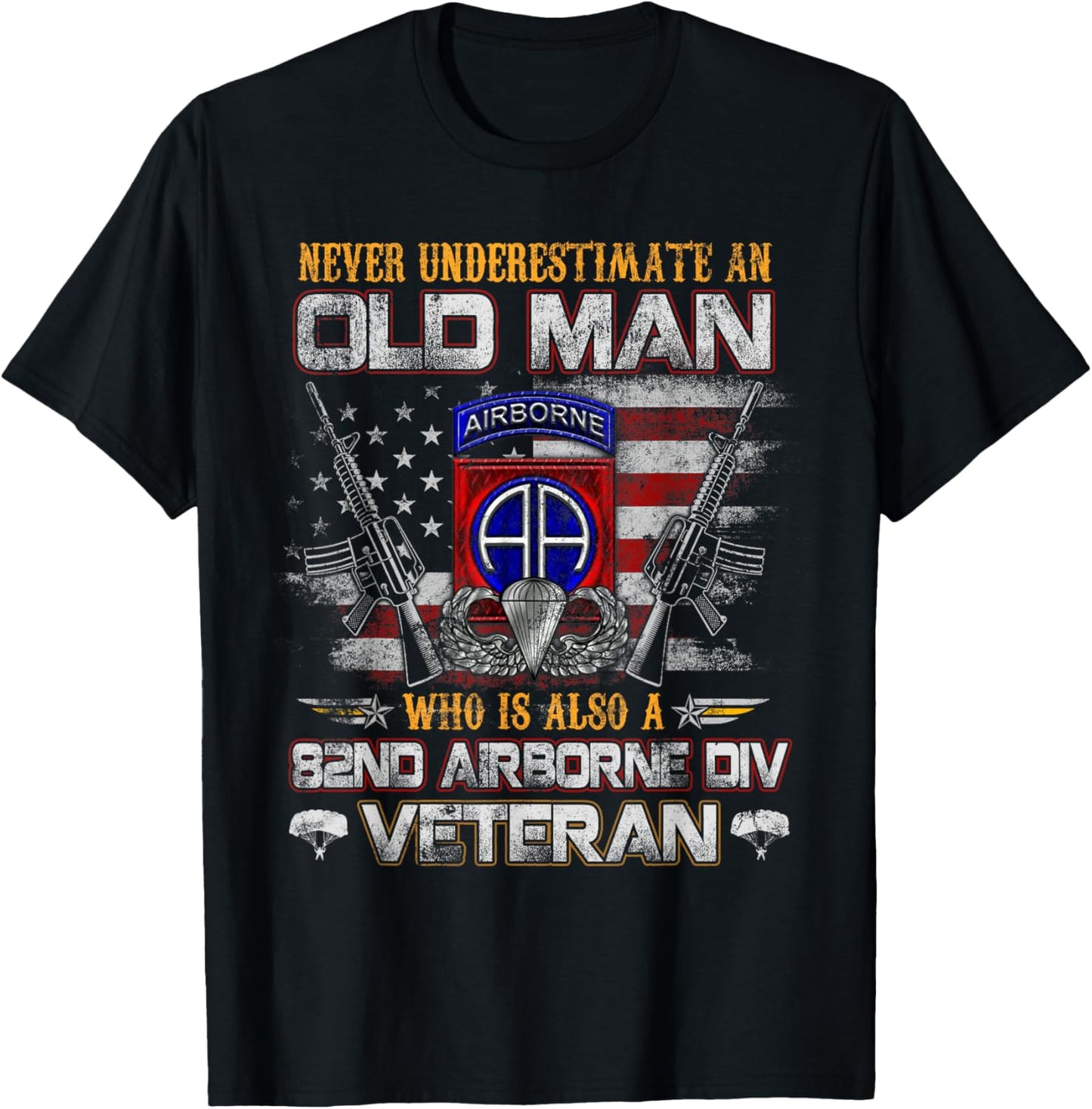 Never Underestimate Old Man 82nd Airborne Div Paratrooper T-Shirt - T-Shirt | Black