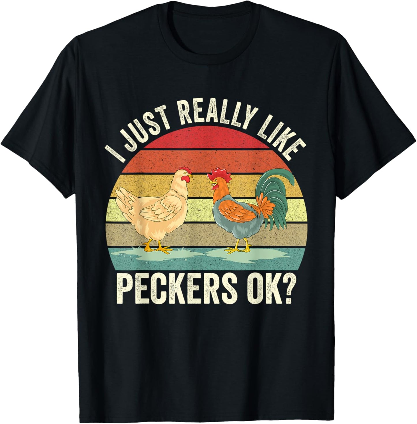 I Just Really Like Peckers Ok Cute Gardening Farming Chicken T-Shirt - T-Shirt | Black