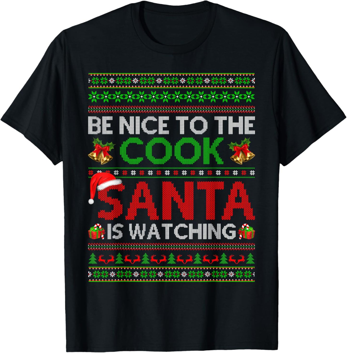 Be Nice To The Cook Santa Is Watching Ugly Cook Christmas T-Shirt - T-Shirt | Black