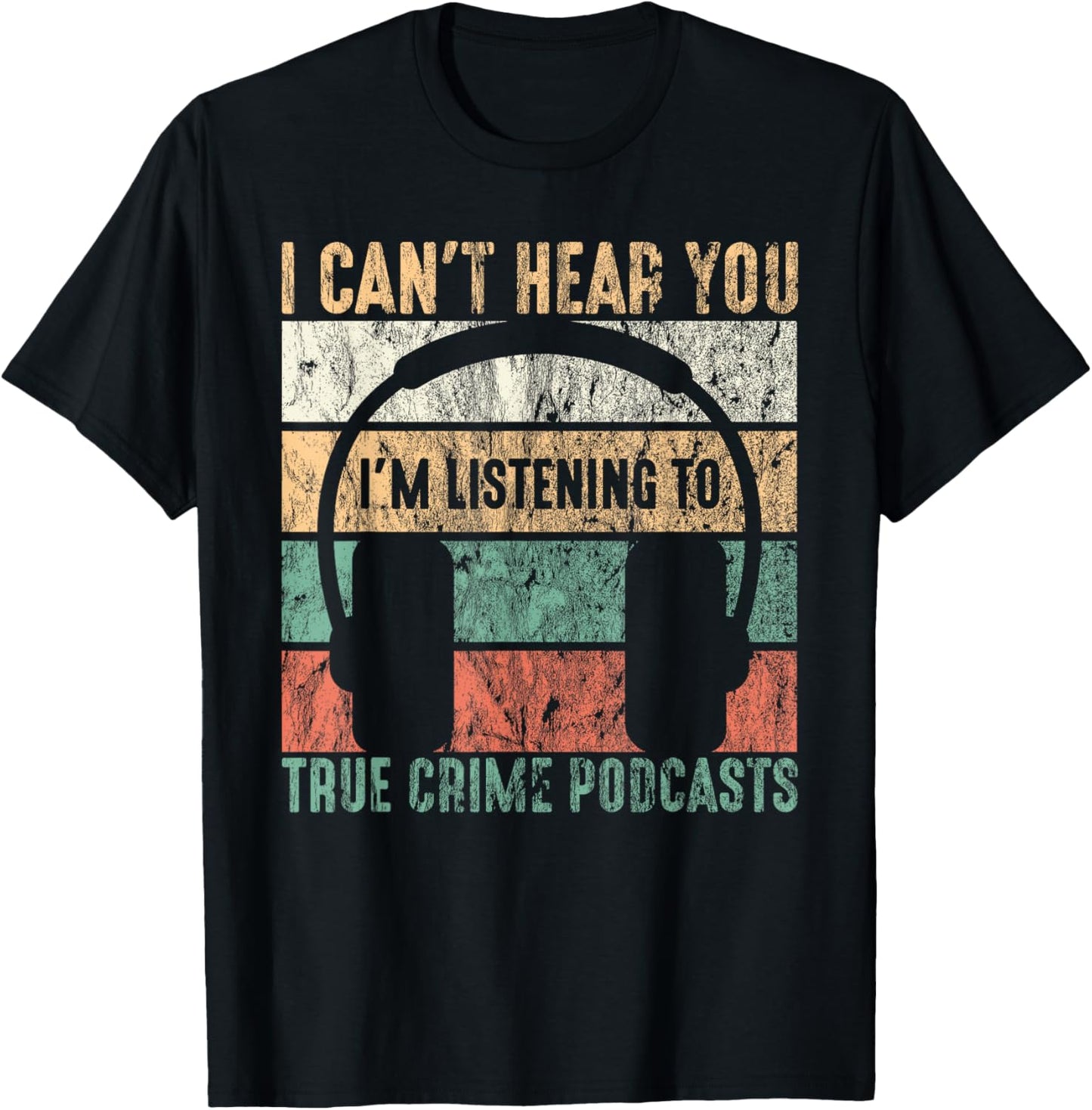 I'm Listening To True Crime Podcasts T-Shirt - T-Shirt | Black