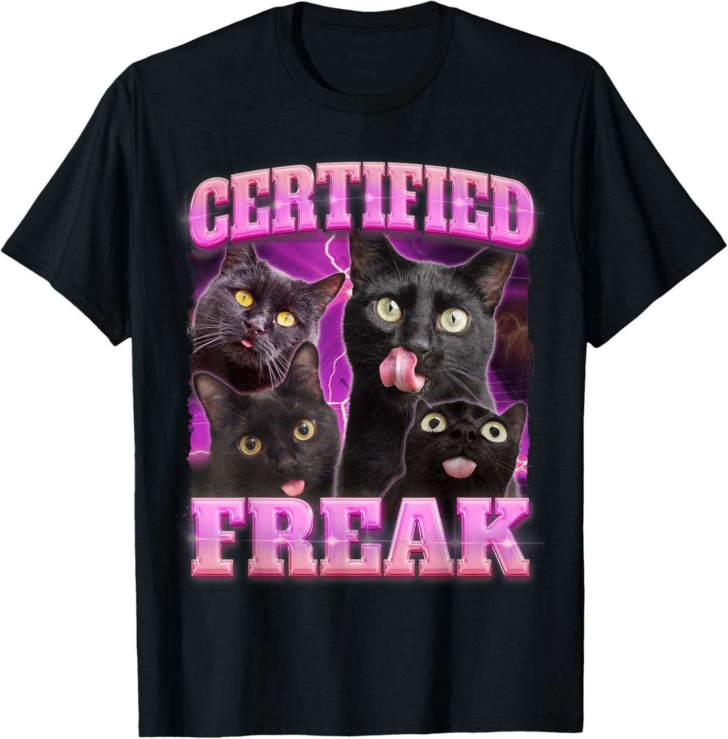 Certified Freak Black Cat Funny Meme Pet Cats Lovers Mom Men Women T-Shirt - T-Shirt | Black