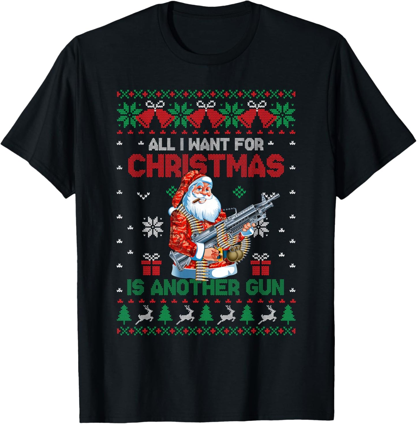 All I Want For Christmas Is Another Gun Ugly Sweater T-Shirt - T-Shirt | Black