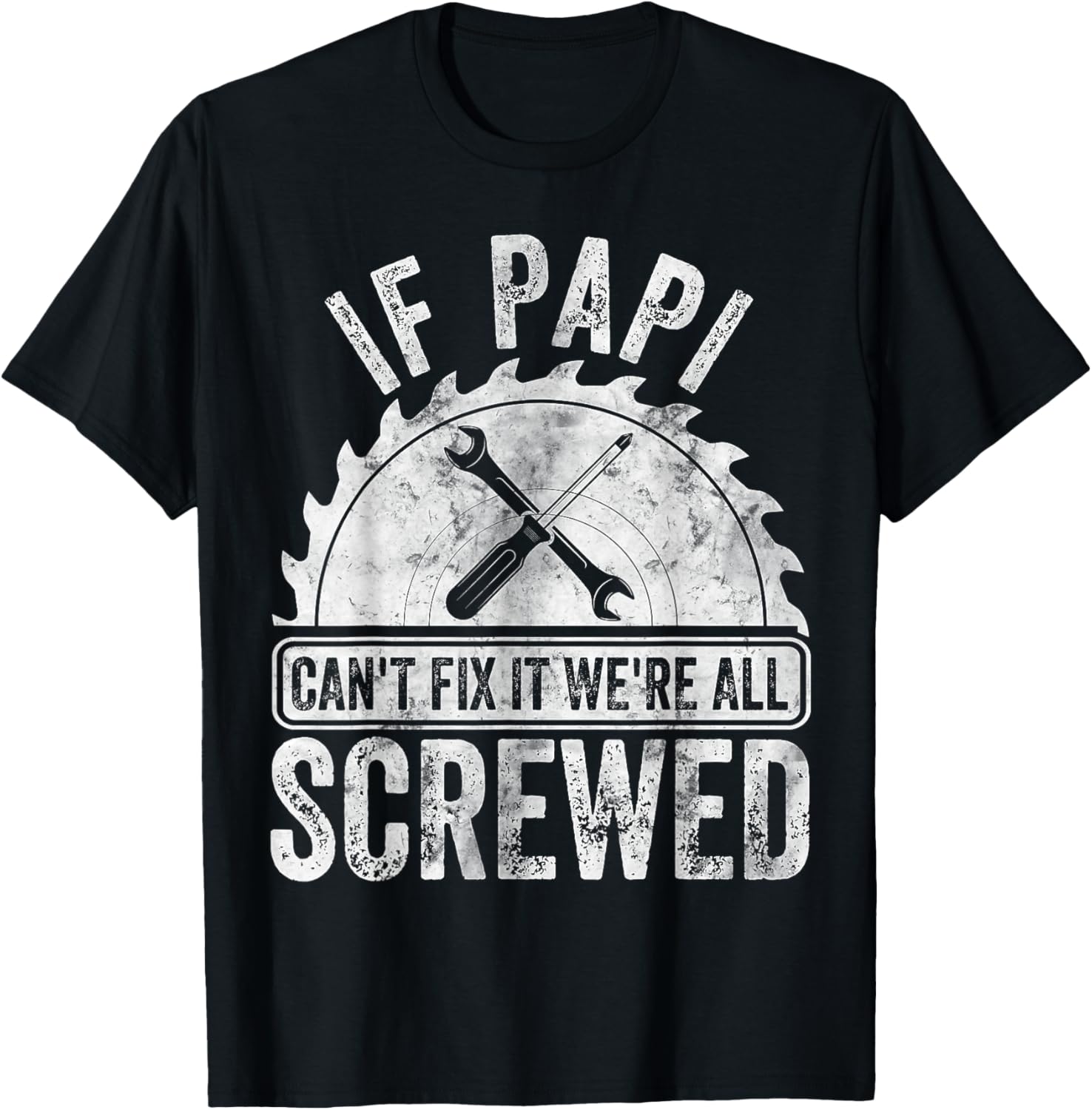 If Papi Can't Fix It We're All Screwed Shirt Father's Day T-Shirt - T-Shirt | Black