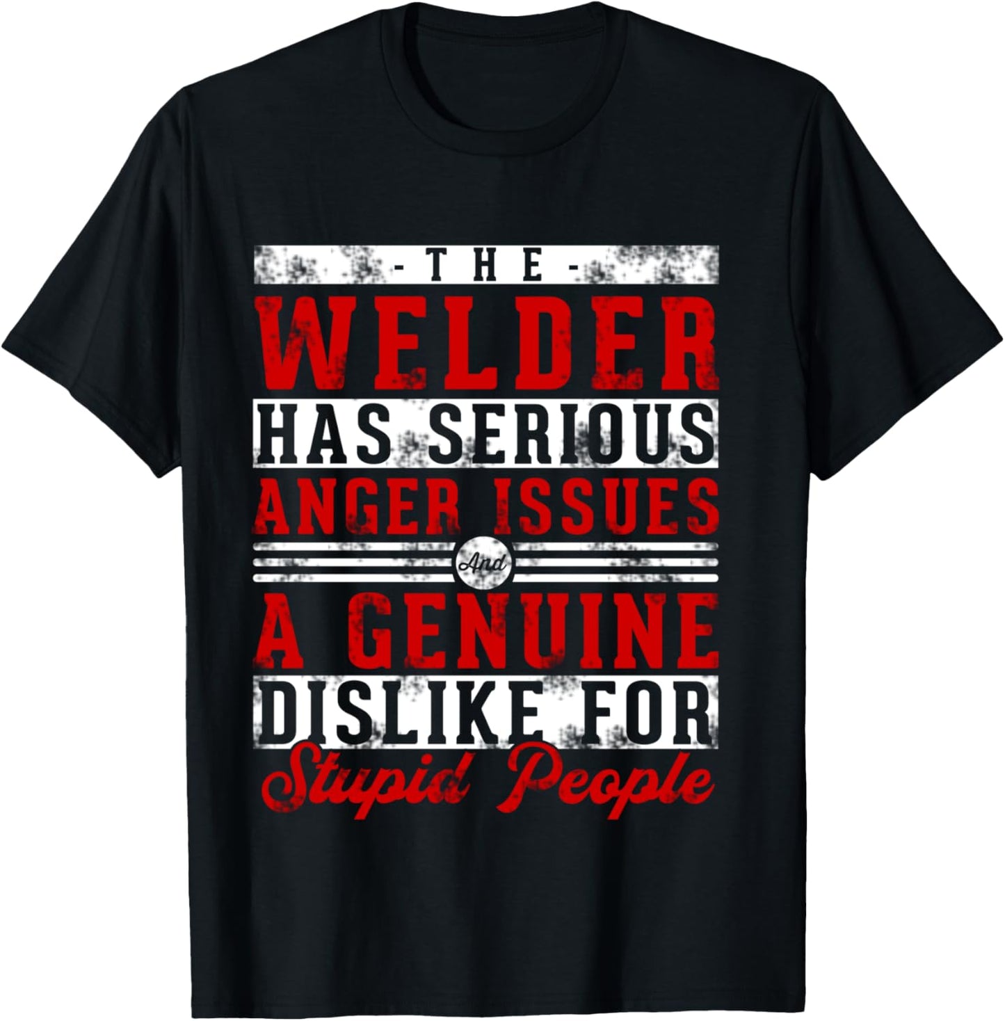 This Welder Has Serious Anger Genuine Funny Welding Dad T-Shirt - T-Shirt | Black