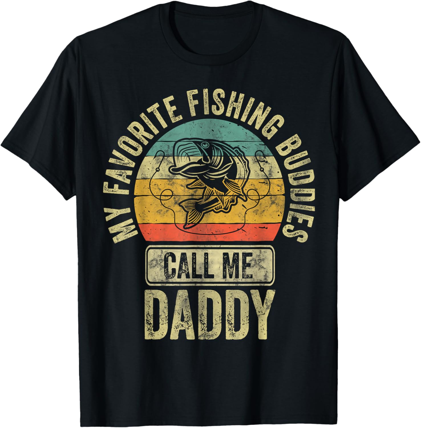 My Favorite Fishing Buddies Call Me Daddy Shirt Fisherman T-Shirt - T-Shirt | Black