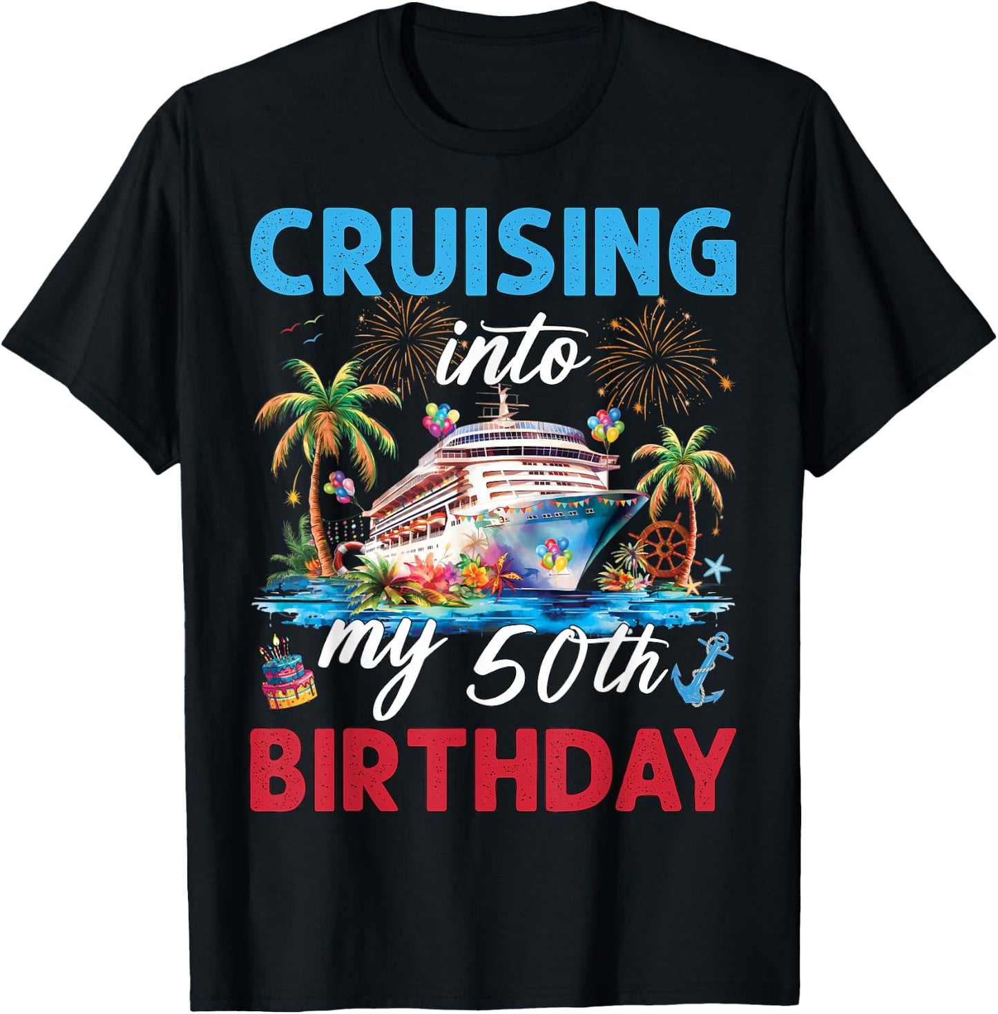 50th Birthday Cruise My 50 Year Old Cruising Into Birthday T-Shirt - T-Shirt | Black