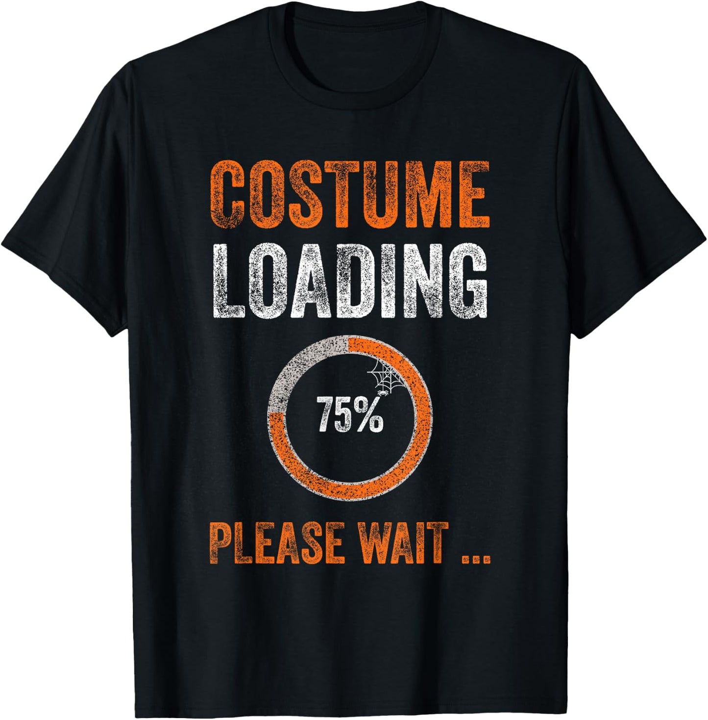 Funny Costume Loading 75% Please Wait Halloween T-Shirt - T-Shirt | Black