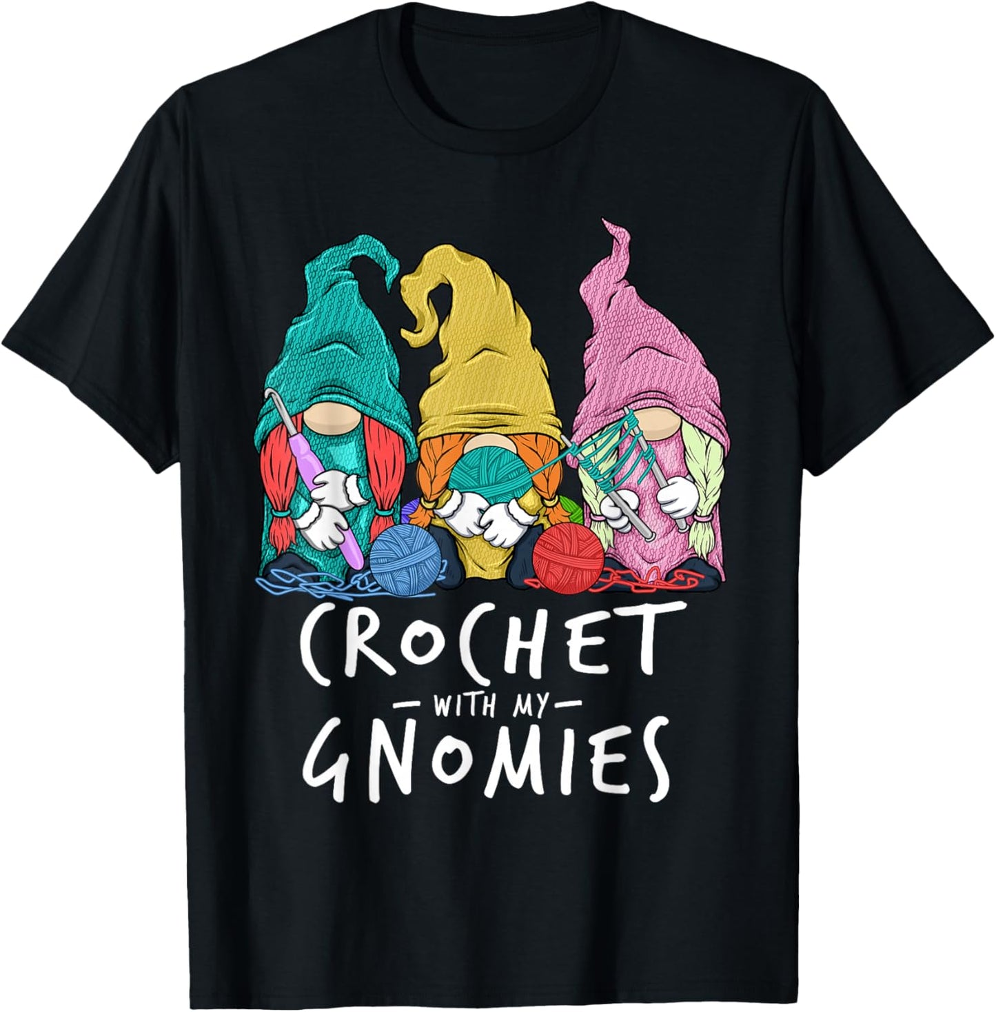 Crochet Gnomes Crochet With My Gnomies Crocheting T-Shirt - T-Shirt | Black