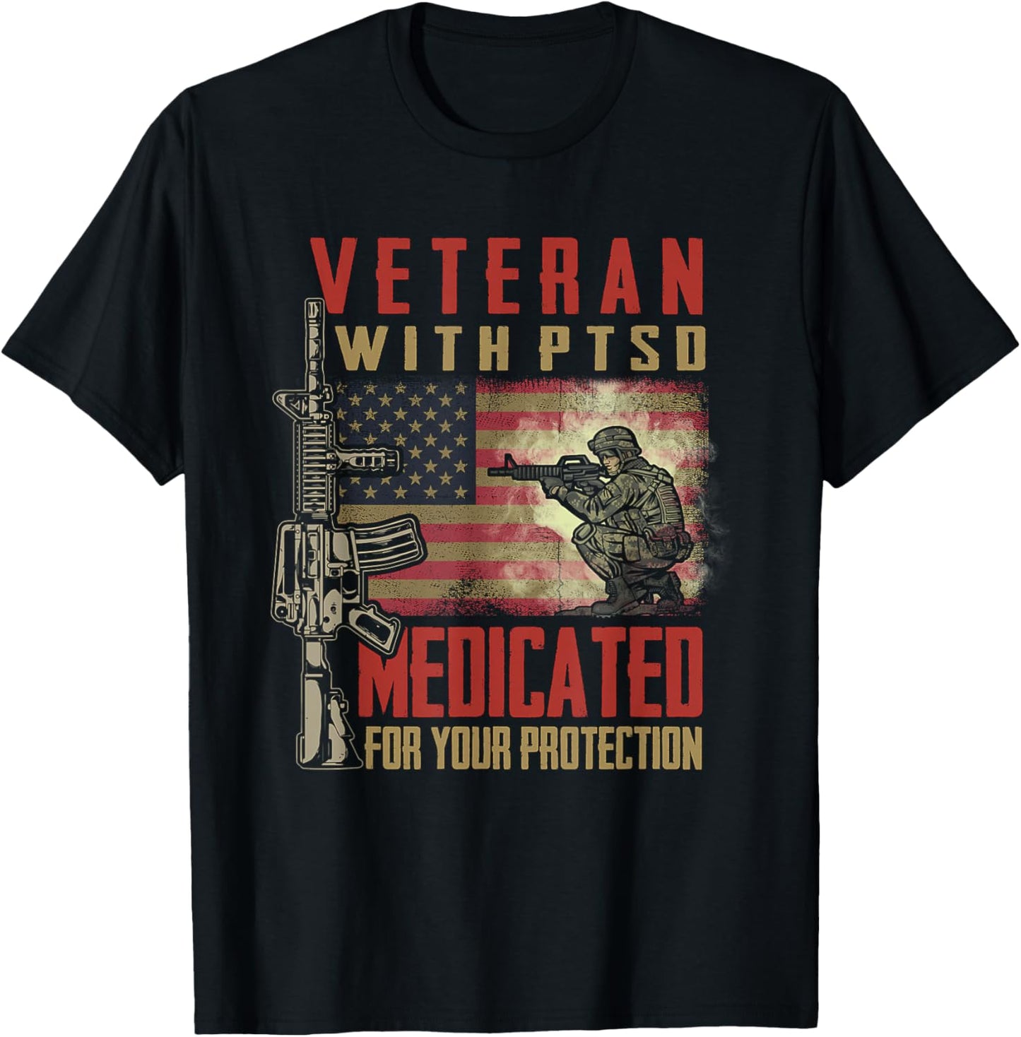 Veteran with PTSD Medicated for Your Protection T-Shirt - T-Shirt | Black