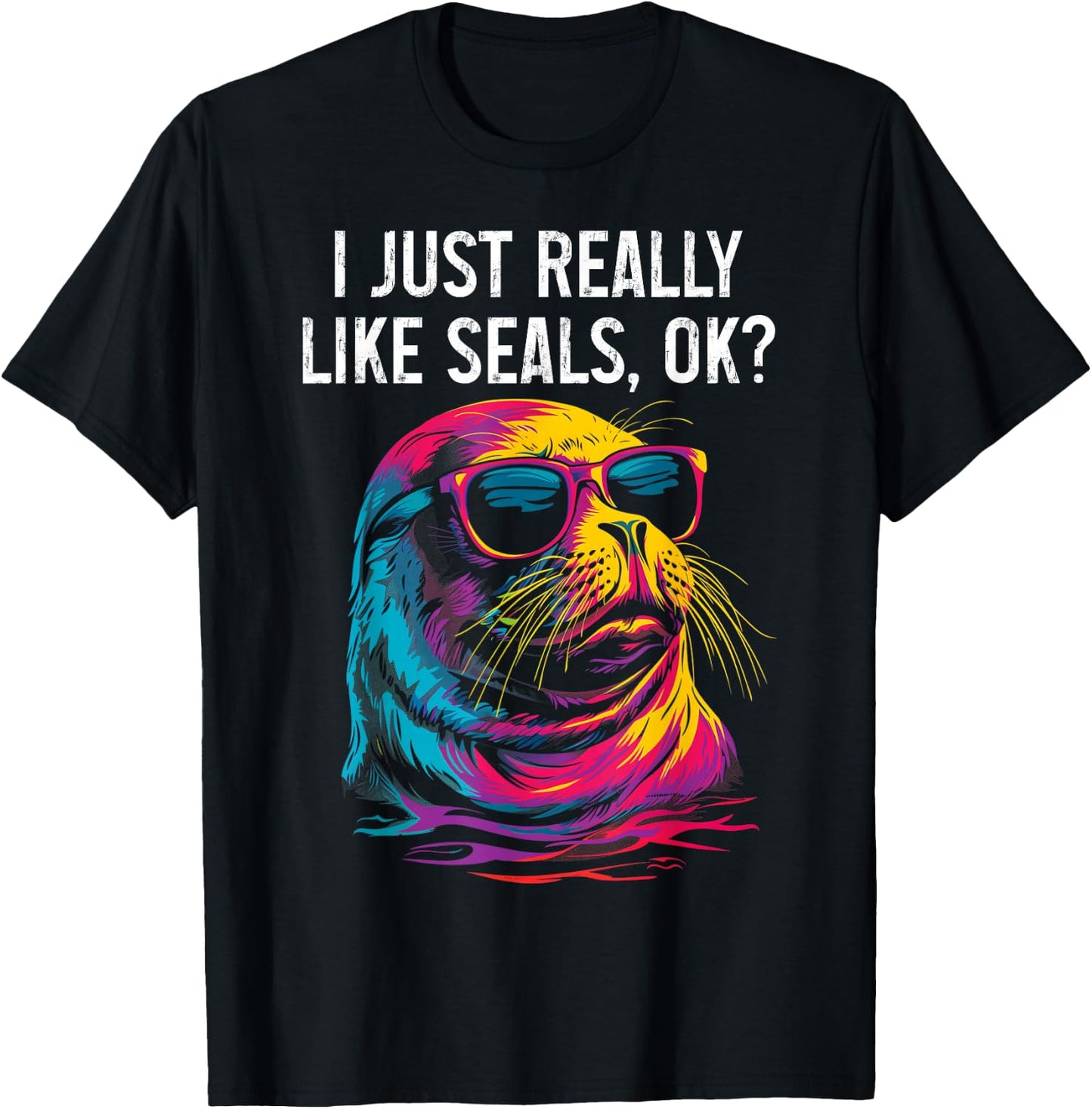 I Just Really Like Seals Ok? Funny Sea Lion Seal Lover T-Shirt - T-Shirt | Black