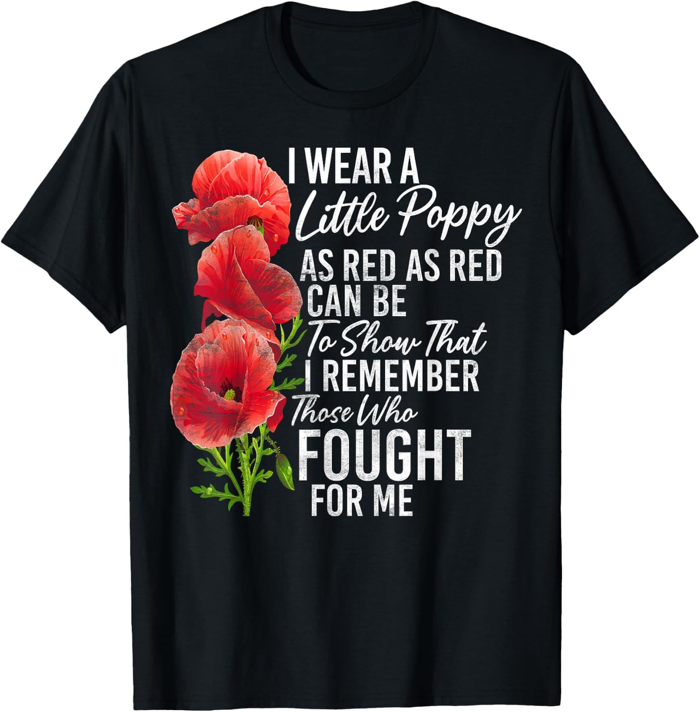 Wear A Little Poppy That I Remember These Who Fought For Me T-Shirt - T-Shirt | Black