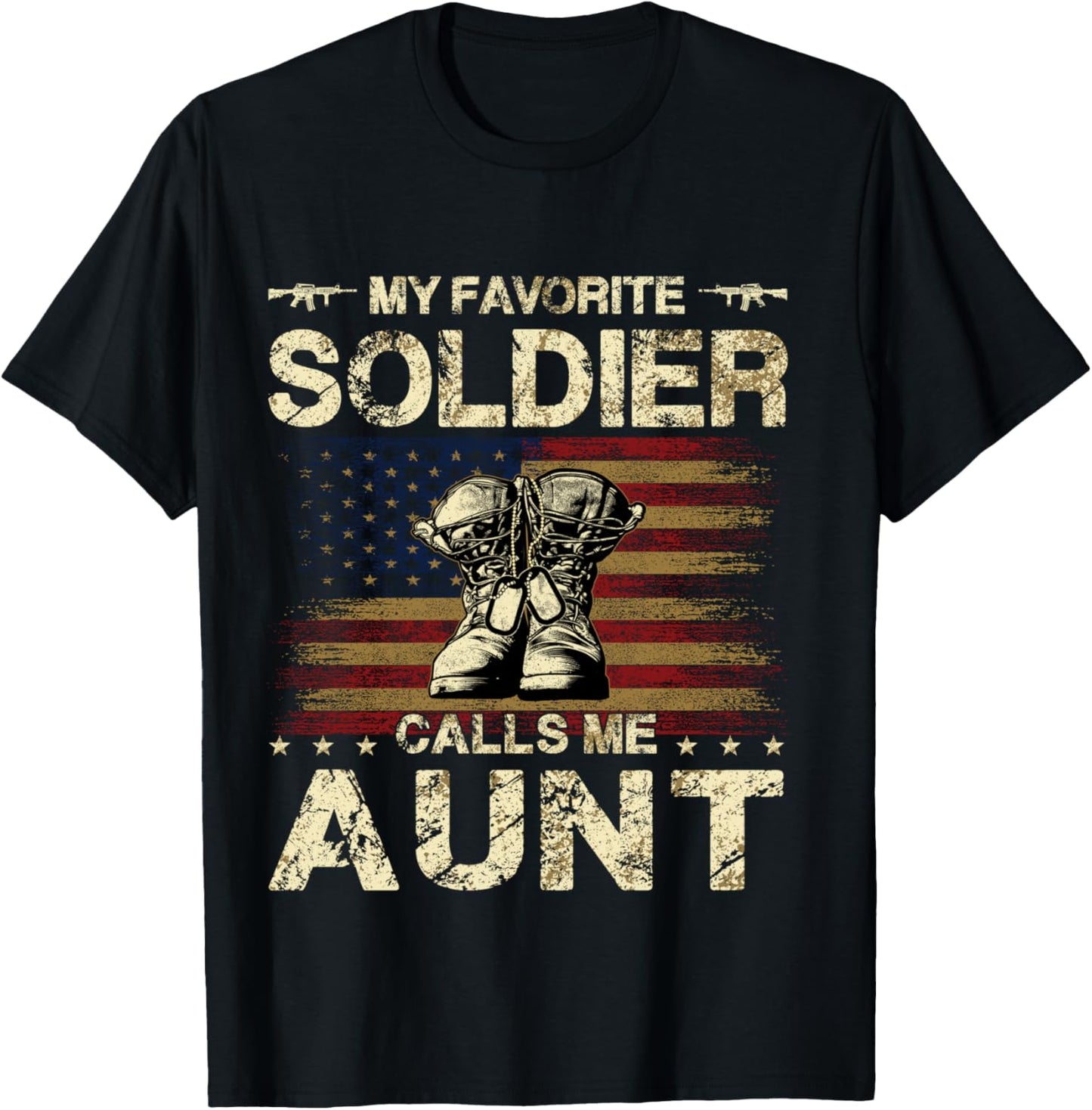 My Favorite Solider Calls Me Aunt | Proud Army Aunt T-Shirt - T-Shirt | Black