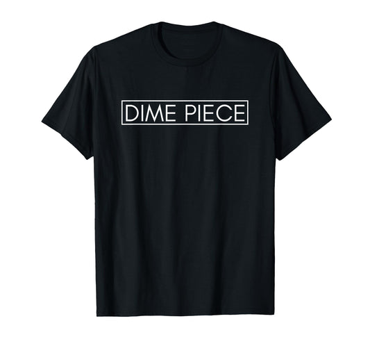 Dime Piece T-Shirt