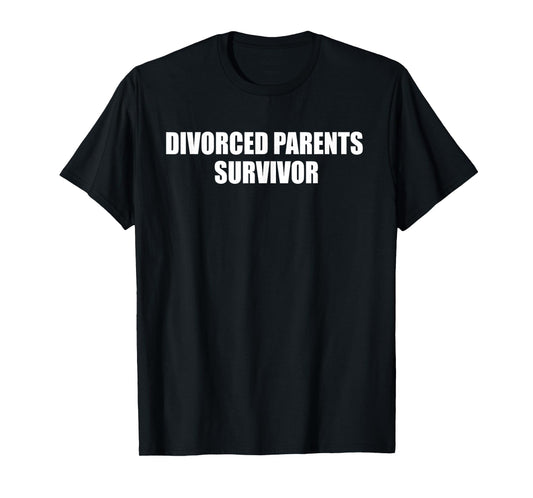 Divorced Parents Survivor Funny Divorcing Design T-Shirt
