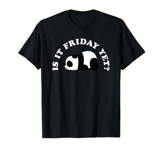 Cute Sleeping Nope Panda Bear Lover Funny Is It Friday Yet T-Shirt