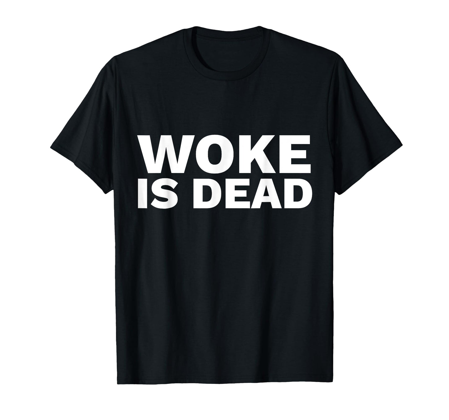 Woke is Dead T-Shirt