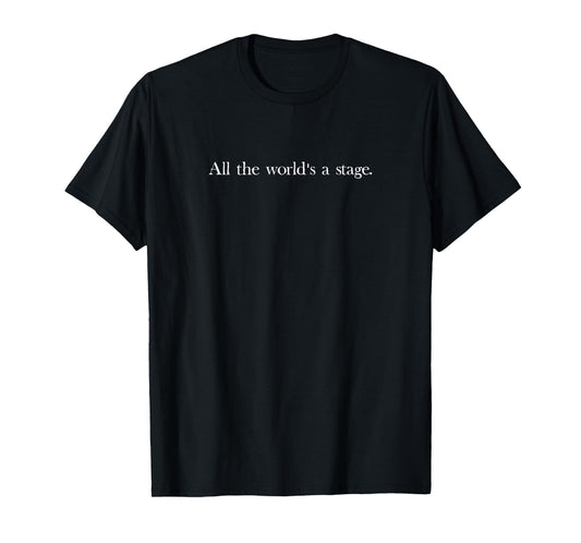All the World's a Stage Shakespeare Quote T-Shirt