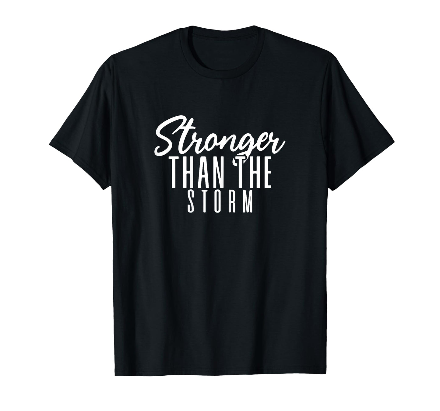 Womens Stronger Than The Storm Positive Quote Inspirational Pun T-Shirt