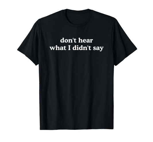 Don't Hear What I Didn't Say Tee Minimalist Autism Awareness T-Shirt