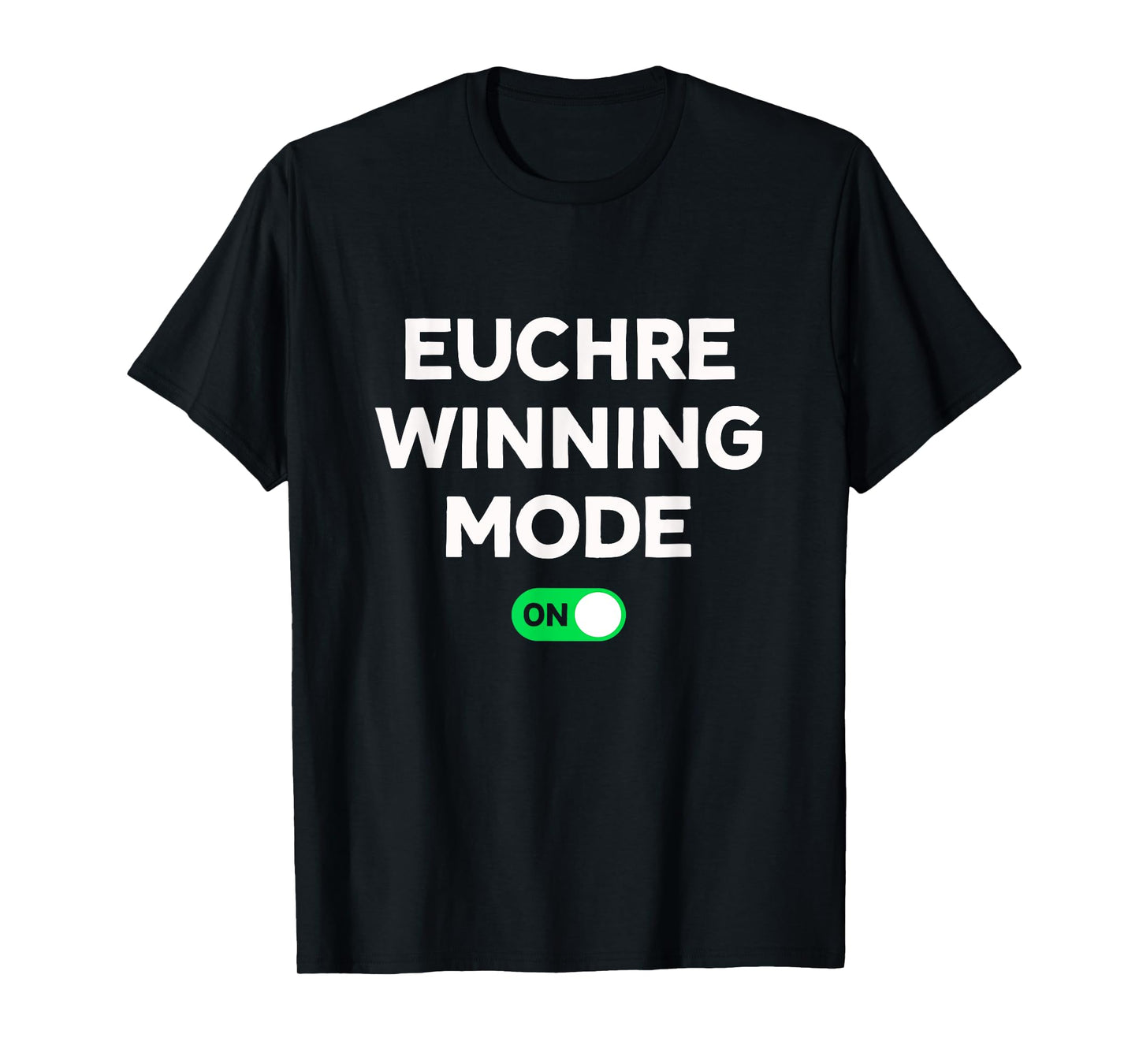 Euchre Winning Mode On Funny Euchre Card Game T-Shirt