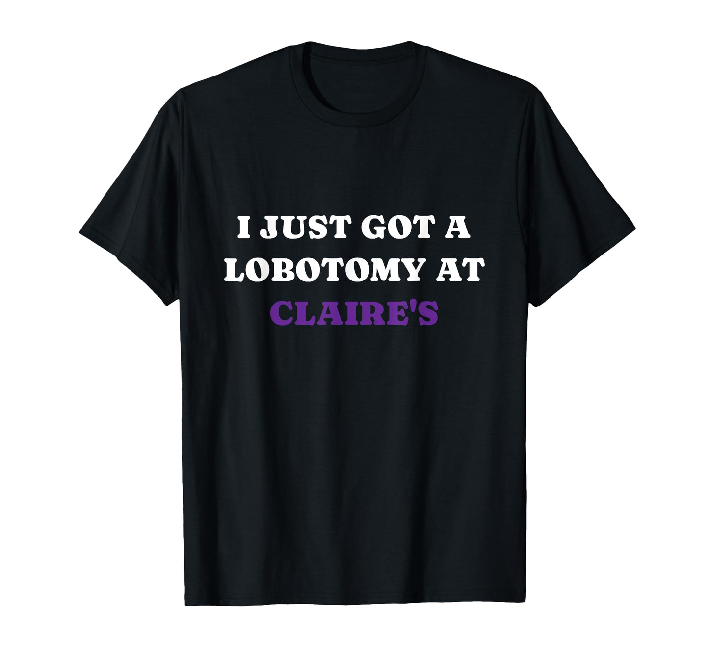 I Just Got A Lobotomy At Funny Quotes T-Shirt