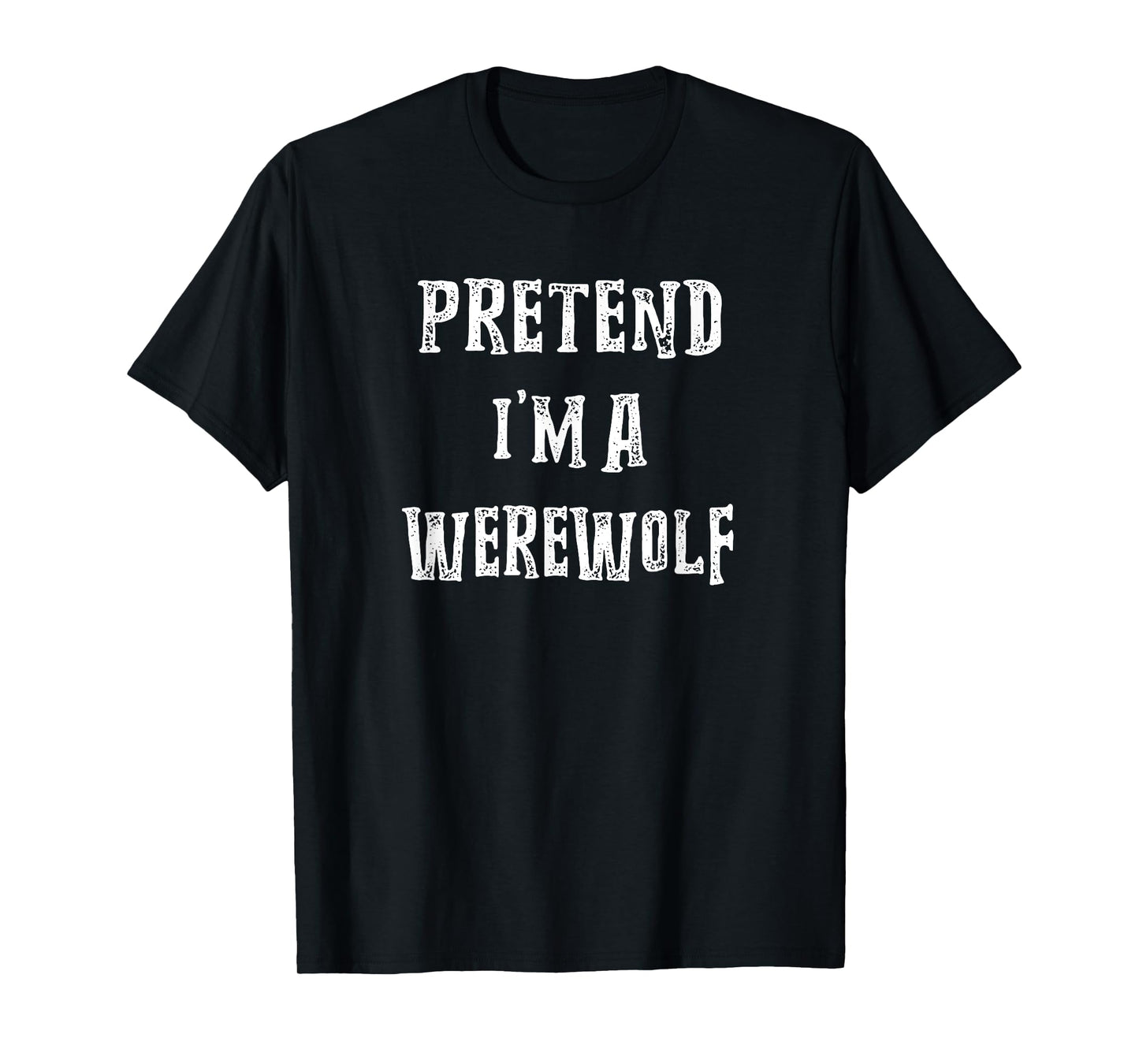 Pretend I'm A Werewolf Halloween Costume Couples Matching T-Shirt