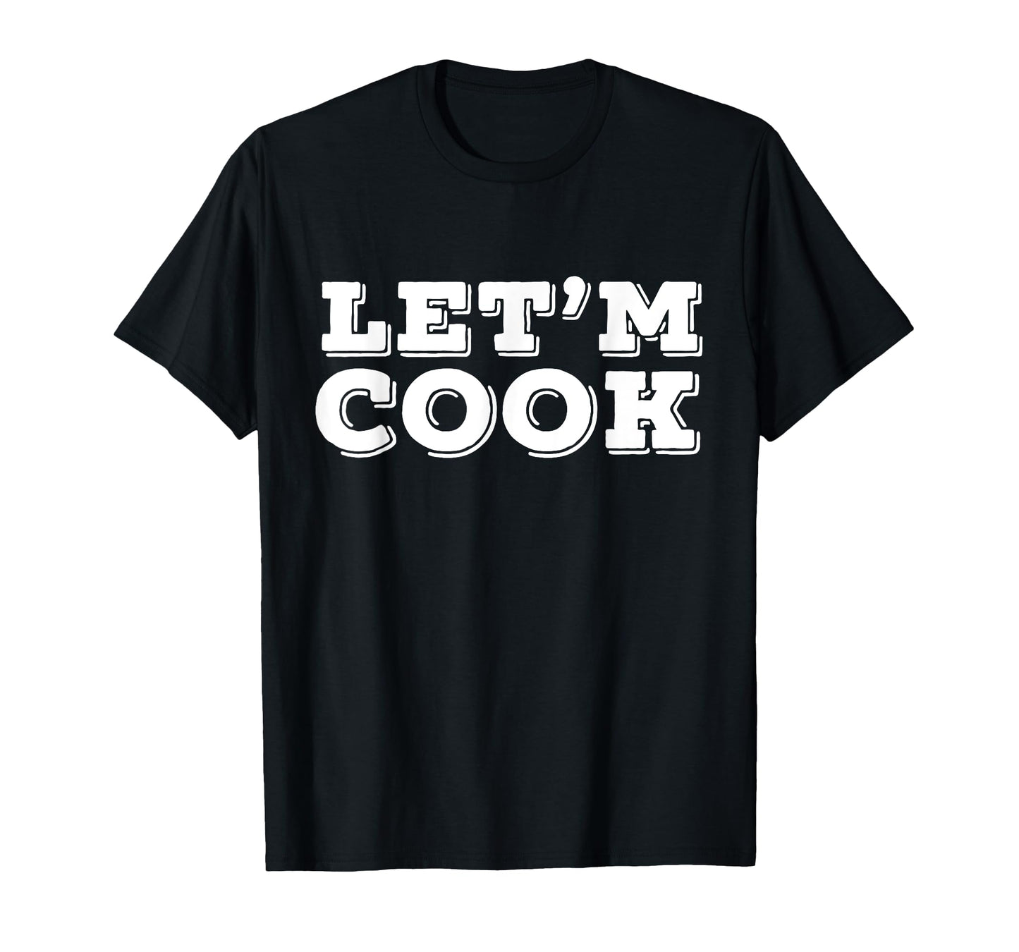 Let’m Cook T-Shirt