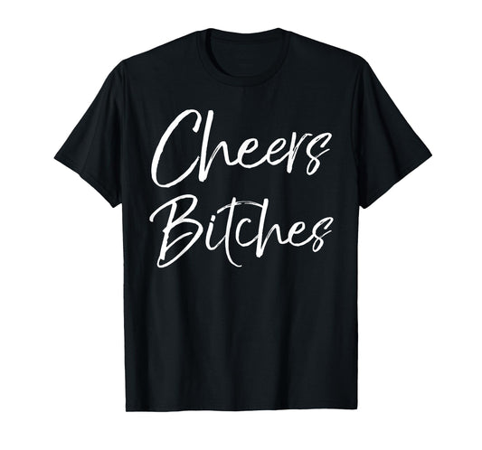 Cute Drinking Shirt Girls Weekend Gifts Party Cheers Bitches T-Shirt