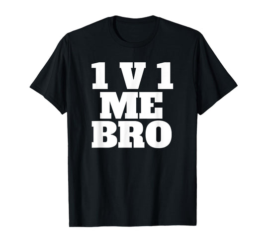 1v1 Me Bro Gaming Shirt