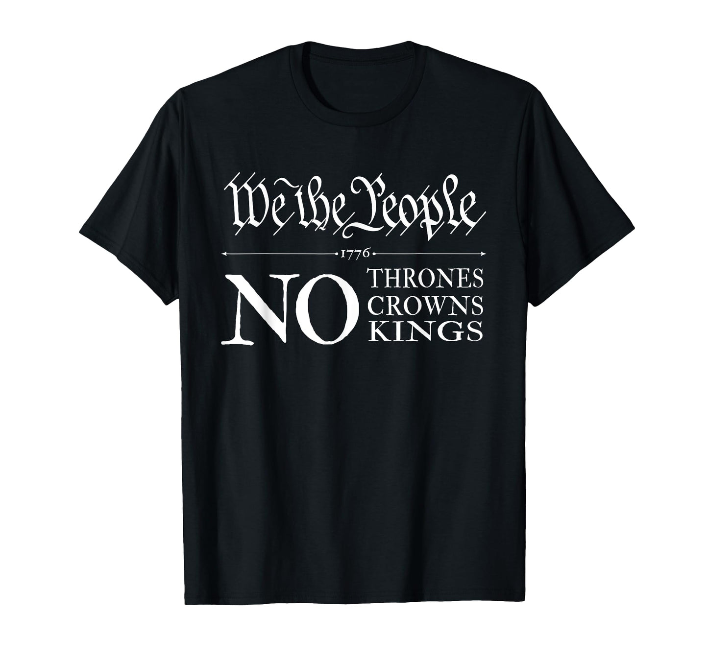 We The People No Thrones, Crowns, Kings T-Shirt