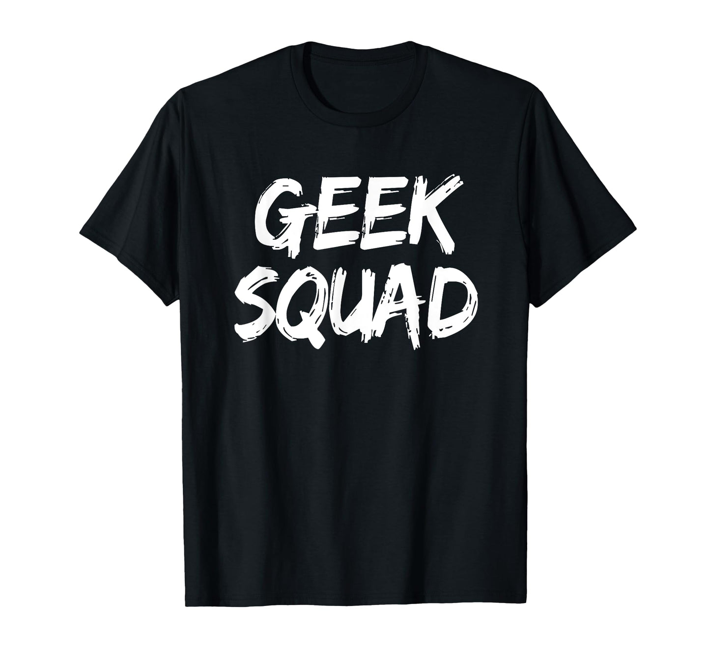 Geek Squad Funny Humorous Geeky Nerd Slogan T-Shirt T-Shirt
