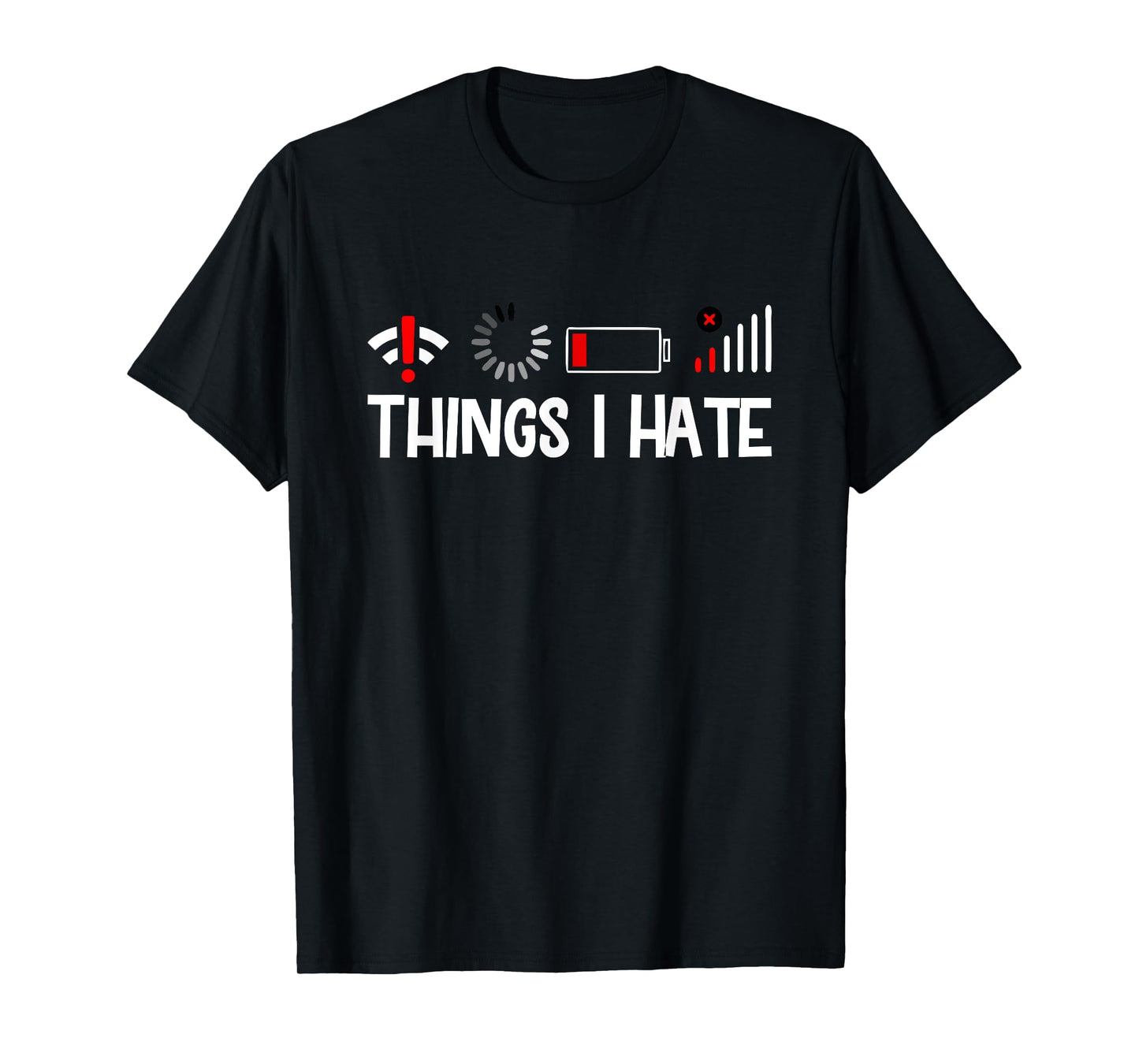 Things I Hate Programmer Gamer Computer Nerd Funny Gift Idea T-Shirt