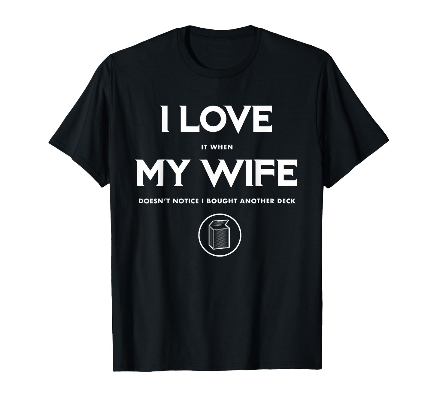 Funny TCG Trading Card Game - I Love My Wife T-Shirt