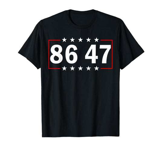 86 47 Anti-Trump Subtle Anti Trump 8647 T-Shirt