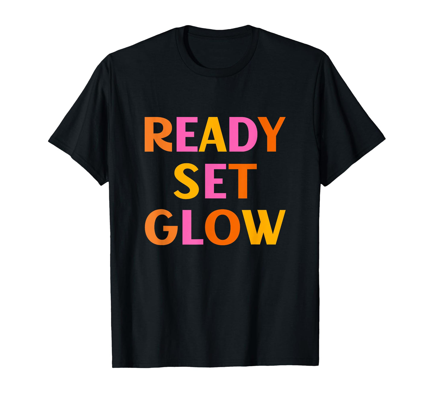Ready Set Glow T-Shirt