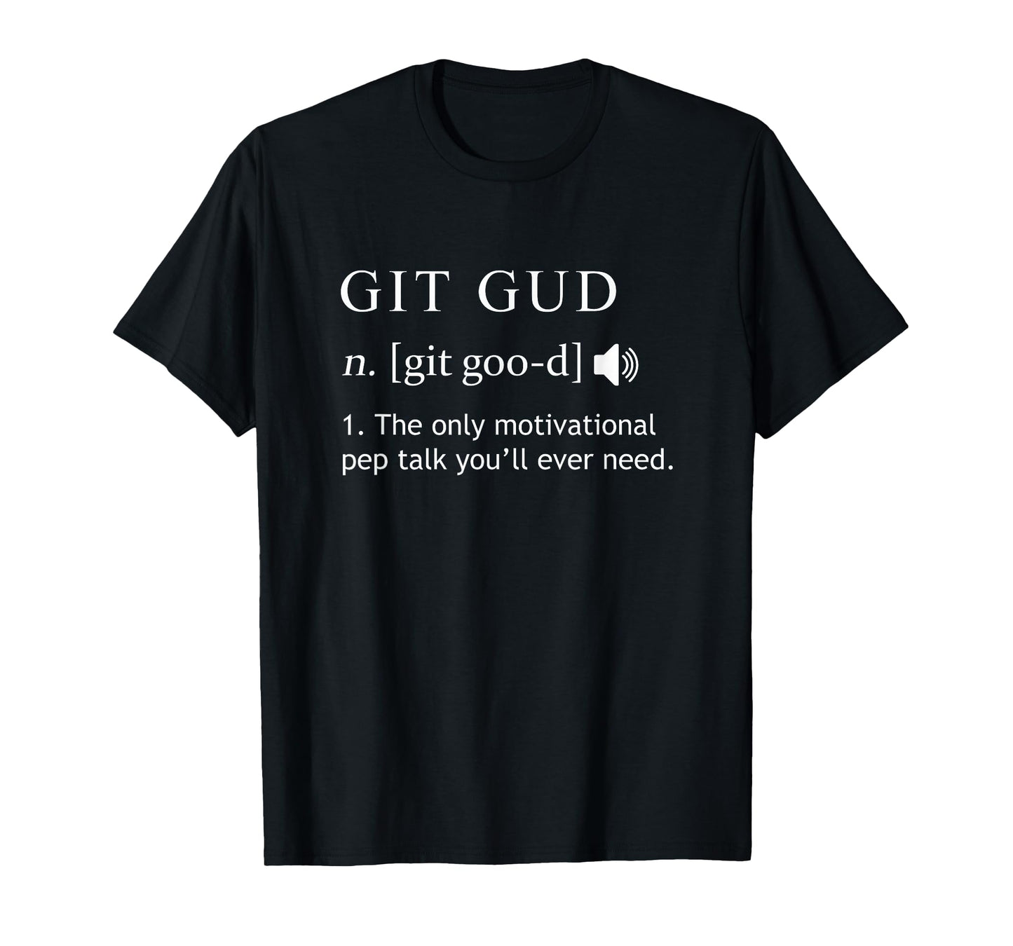 Git Gud Motivational Gamer Quote T-Shirt