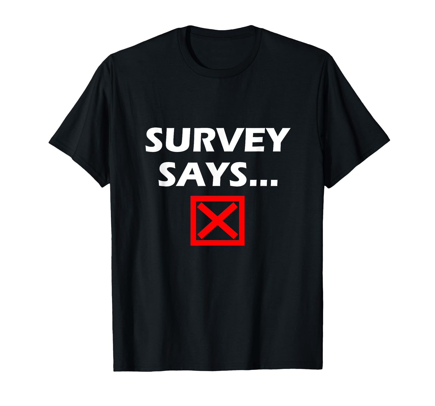 Survey Says... Funny Game Show T-Shirt T-Shirt