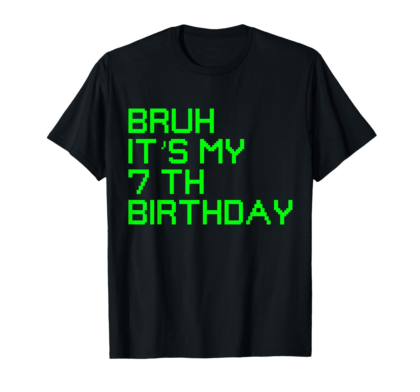 Bruh It's My 7th Birthday 7 Year Old Birthday Gamer T-Shirt