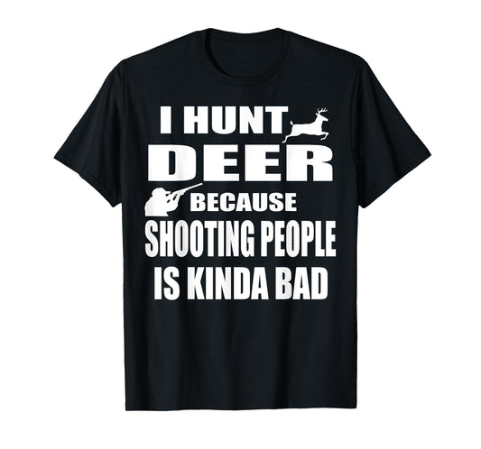 Deer Hunter T Shirt Funny Buck Hunter Tee Gift Shooting