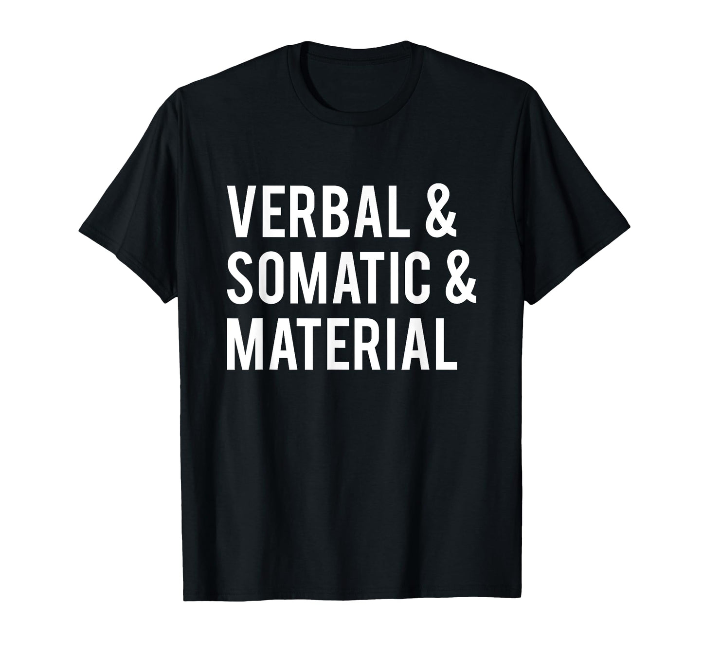 Verbal & Somatic & Material RPG Roleplaying Gamer T-Shirt T-Shirt
