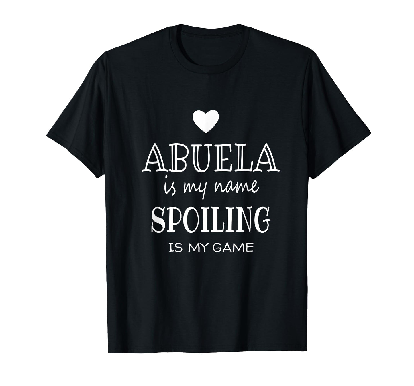 Abuela Is My Name Graphic Funny Gift for Abuela Grandma T-Shirt