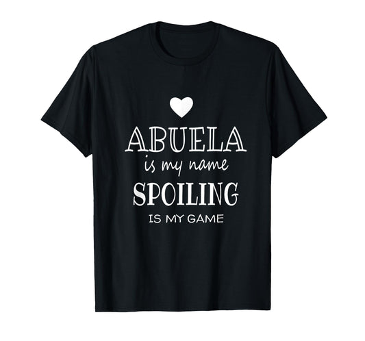 Abuela Is My Name Graphic Funny Gift for Abuela Grandma T-Shirt