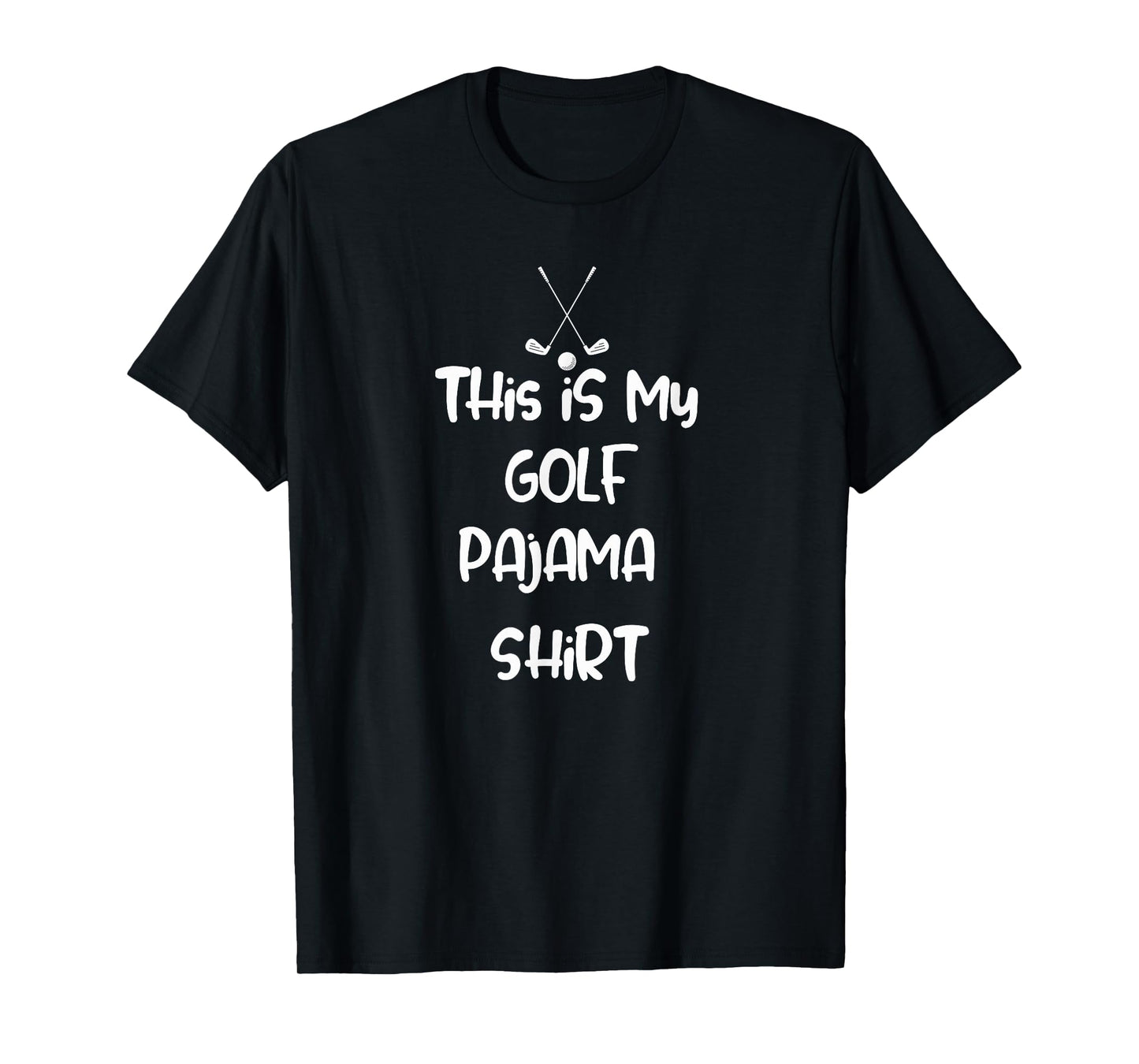 This is My Golf Pajama Shirt T-Shirt