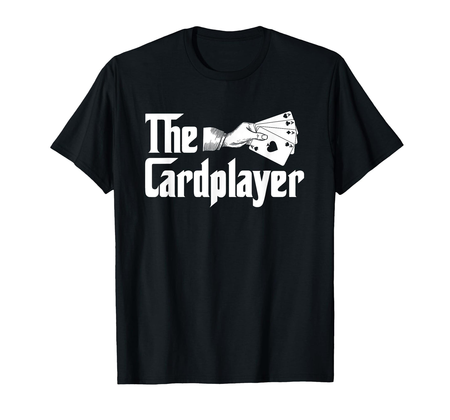 The Cardplayer - Funny Poker Card Player Casino Gambler T-Shirt