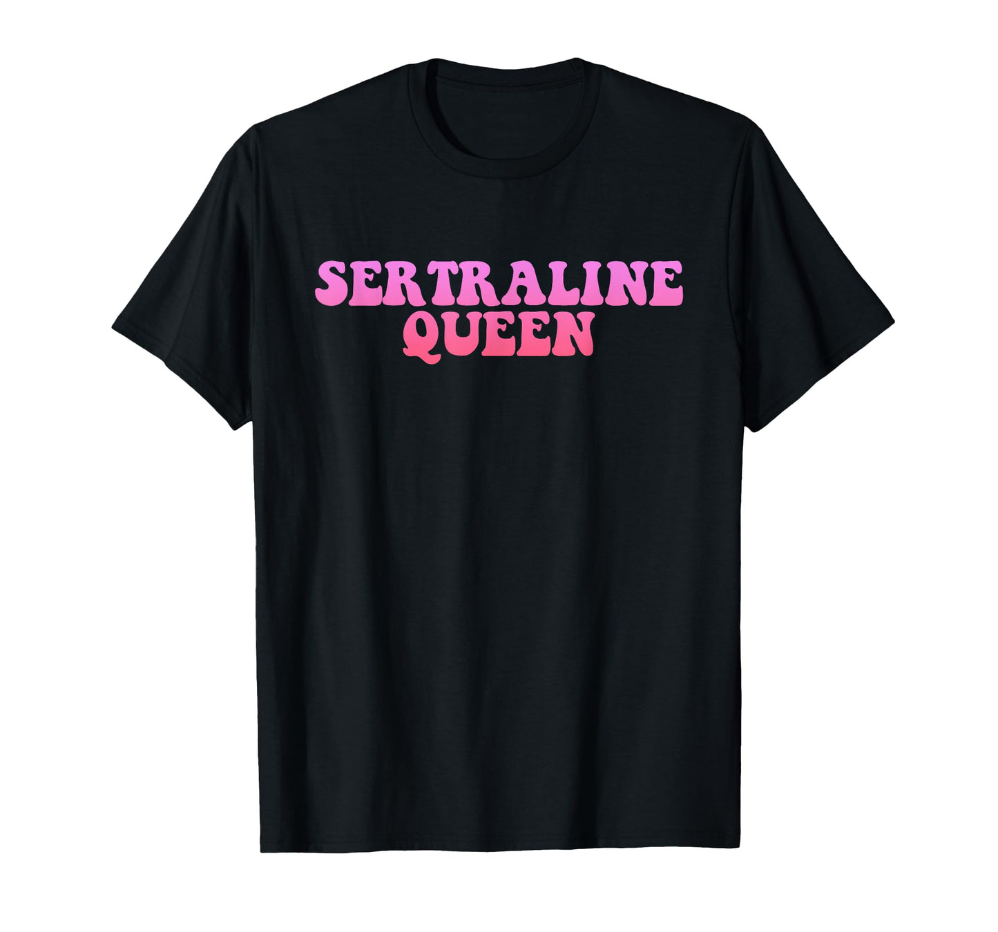Sertraline Queen Mental Health Groovy Design T-Shirt