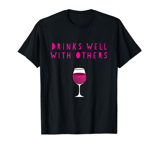Drinks Well With Others wine Tee Shirt for Winery Vineyard T-Shirt