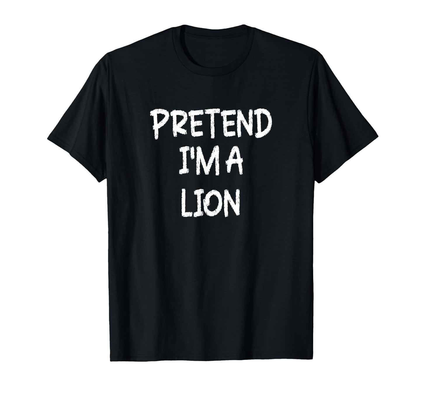 Pretend I'm a Lion Lazy Last Minute Halloween Costume T-Shirt