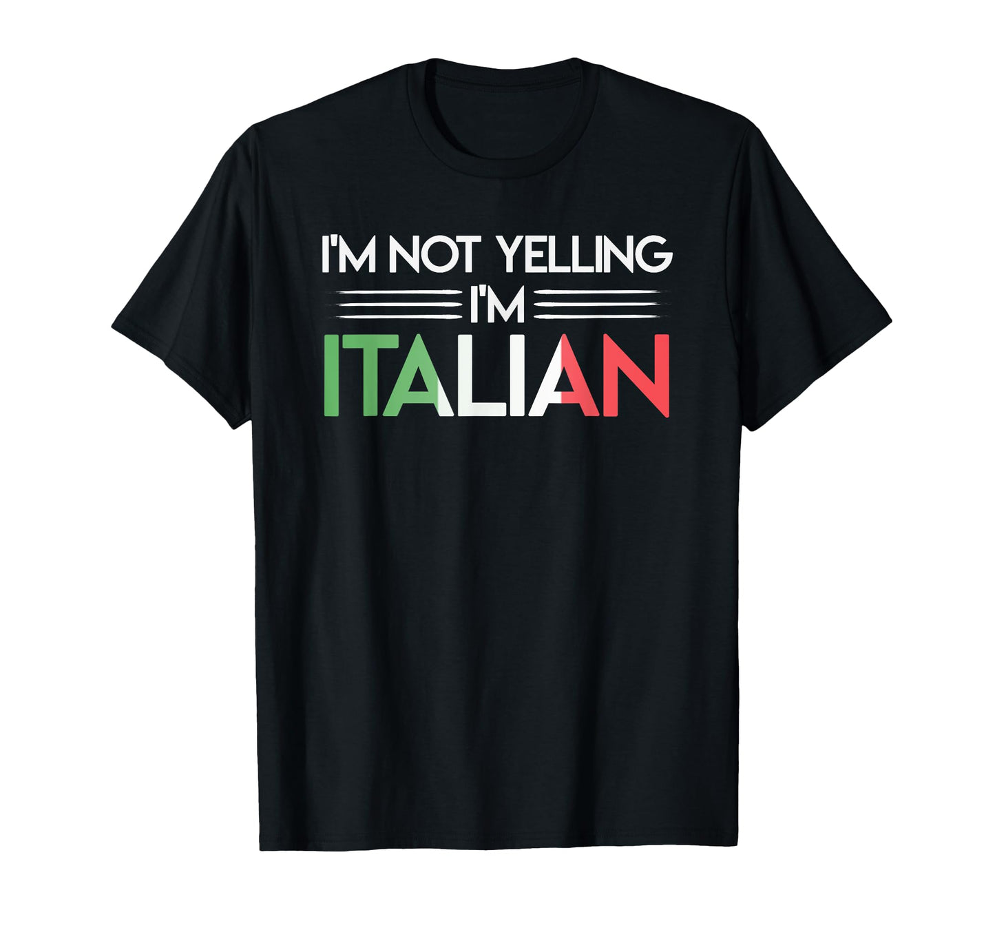 Funny I'm Not Yelling I'm Italian Heritage Italy Flag T-Shirt